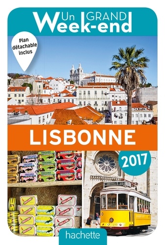 Un grand week-end à Lisbonne  Edition 2017 -  avec 1 Plan détachable