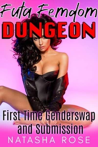 Futa Femdom Dungeon: First Time Genderswap And Susbmission