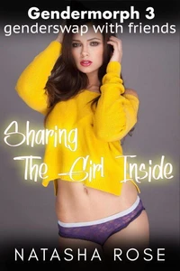 Gendermorph 3: Sharing The Girl Inside