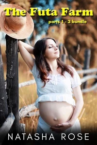 The Futa Farm parts 1 - 3: A Fertile Futa On Female Series