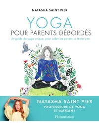 Natasha Saint Pier - Yoga pour parents débordés.