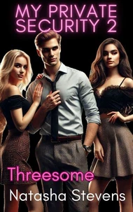My Private Security, Part 2: Threesome