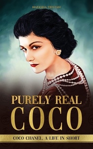 Ebooks format pdf télécharger Purely Real Coco : Coco Chanel, A Life in Short  - Acclaimed Personalities, #21 9798223034612 par Natasha Tristan