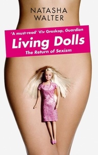 Natasha Walter - Living Dolls - The Return of Sexism.
