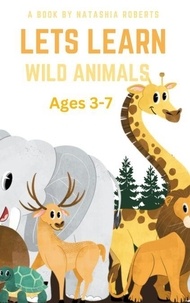 Téléchargez les ebooks pdf Let's Learn Wild Animals par Natashia Roberts (French Edition)