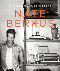 The Things That Matter by Nate Berkus /anglais
