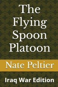 The Flying Spoon Platoon: Iraq War Edition