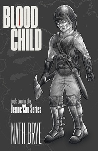 Nath Brye - Blood Child: Book 2 in the Democ'Chu Series - The Democ'Chu Series, #2.
