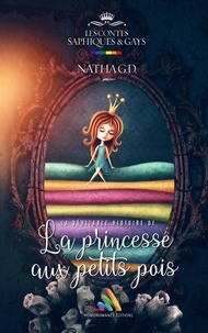 Natha G. D. et Homoromance Éditions - La véritable histoire de la princesse aux petits pois | Livre lesbien, roman lesbien.