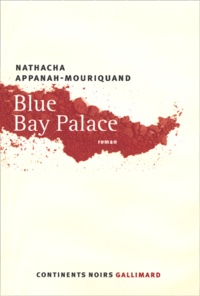 Nathacha Appanah-Mouriquand - Blue Bay Palace.