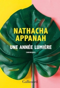 Nathacha Appanah - Une année lumière - Chroniques.