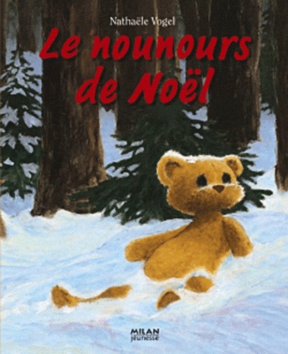 Nathaële Vogel - Le nounours de Noël.