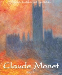 Nathalia Brodskaïa et Nina Kalitina - Claude Monet: Band 1.