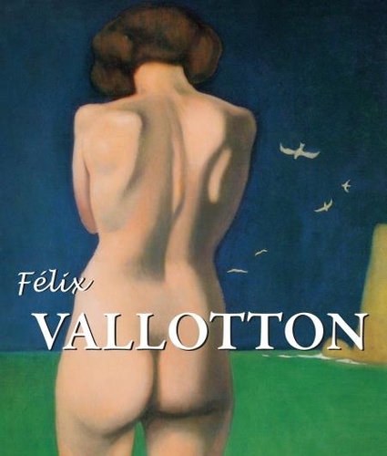 Nathalia Brodskaïa - Félix Vallotton - Le Nabi étranger.