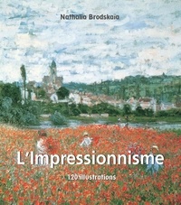 Nathalia Brodskaïa - Mega Square  : L'Impressionnisme 120 illustrations.