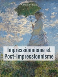 Nathalia Brodskaïa - L'impressionnisme et le post-impressionisme.