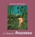 Nathalia Brodskaïa - Le Douanier Rousseau.