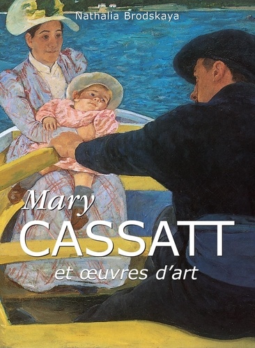 Nathalia Brodskaya - Mega Square  : Mary Cassatt et œuvres d'art.