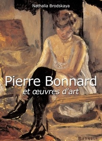 Nathalia Brodskaya - Pierre Bonnard et œuvres d'art.