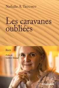 Nathalie-A Truchot - Les caravanes oubliées.