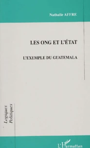 Les Ong Et L'Etat. L'Exemple Du Guatemala