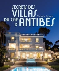Téléchargez des livres sur iPad et iphone Secrets des villas du Cap d'Antibes par Nathalie Aguado, Alain Bottaro, Yolande Sella-Blazeix 9791096405831