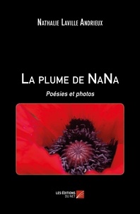 Nathalie Andrieux - La plume de NaNa - Poésies et photos.