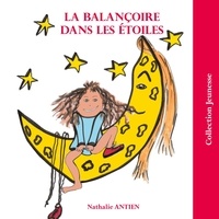 Nathalie Antien - La balançoire dans les étoiles.