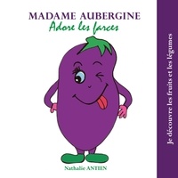 Nathalie Antien - Madame Aubergine adore les farces.