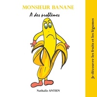 Nathalie Antien - Monsieur Banane a des problèmes.