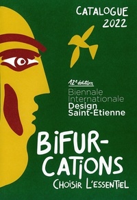 Nathalie Arnould et Mélanie Burlet - Bifurcations - Choisir l'essentiel - Catalogue Biennale Internationale Design Saint-Etienne 2022.