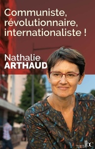 Nathalie Arthaud - Communiste, révolutionnaire, internationaliste !.