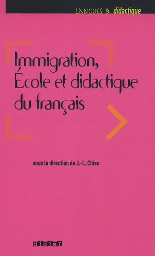 Nathalie Auger et Véronique Castellotti - Immigration, Ecole et didactique du français.
