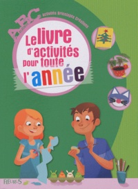 Nathalie Auzeméry et Maïté Balart - Le livre d'activités pour toute l'année.