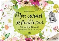 Mon carnet de 38 fleurs de Bach pour mieux me connaître - Je note, je découvr, je prends conscience de mes émotions.pdf