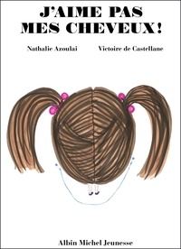 Nathalie Azoulai et Victoire de Castellane - J'aime pas mes cheveux !.