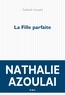 Nathalie Azoulai - La fille parfaite.