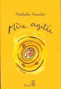 Nathalie Azoulai - Mere Agitee.