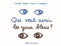 Nathalie Azoulai et Victoire de Castellane - Qui veut avoir les yeux bleus ?.