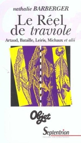 Le Reel De Traviole. Artaud, Bataille, Leiris, Michaux Et Alii