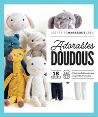 Nathalie Barthez - Adorables doudous - 18 projets. Pour crocheter pas à pas une famille de doudous.