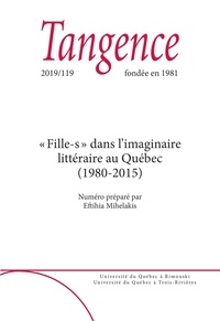 Nathalie Batraville et Joëlle Papillon - Tangence. No. 119,  2019 - « Fille-s » dans l’imaginaire littéraire au Québec (1980-2015).