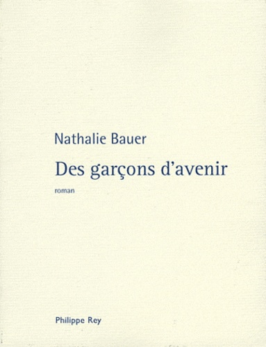 Nathalie Bauer - Des garçons d'avenir.