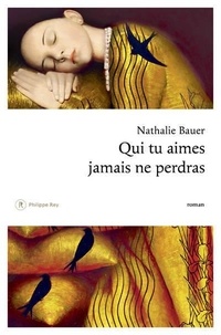 Nathalie Bauer - Qui tu aimes jamais ne perdras.