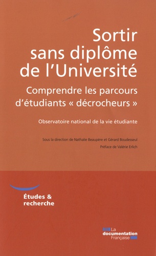 Nathalie Beaupère et Gérard Boudesseul - Sortir sans diplôme de l'Université - Comprendre les parcours d'étudiants "décrocheurs".