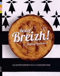Nathalie Beauvais - Best of Breizh ! - Les 80 recettes incontournables de la cuisine bretonne !.