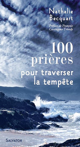 Nathalie Becquart - 100 prières pour traverser la tempête - Itinéraire marin et spirituel d'une religieuse apostolique.