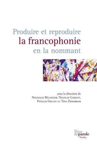 Produire et reproduire la francophonie en la nommant