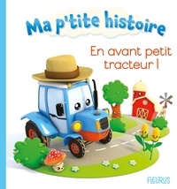 Nathalie Bélineau et Alexis Nesme - En avant, Petit Tracteur !.