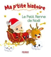 Nathalie Bélineau et Alexis Nesme - Le petit renne de Noël.